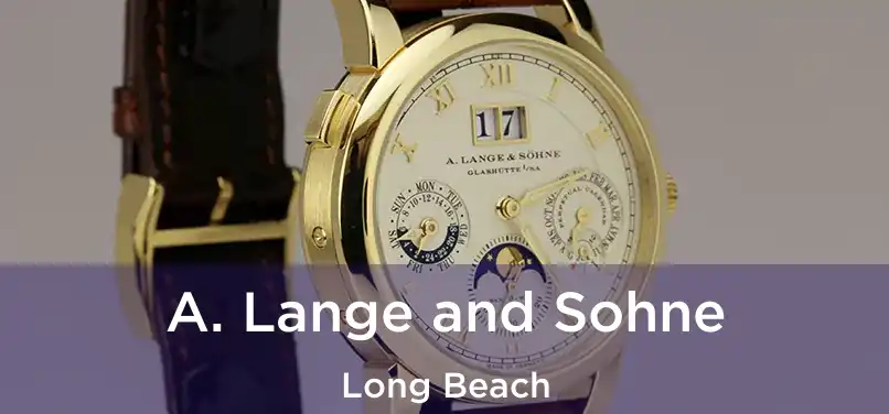 A. Lange and Sohne Long Beach