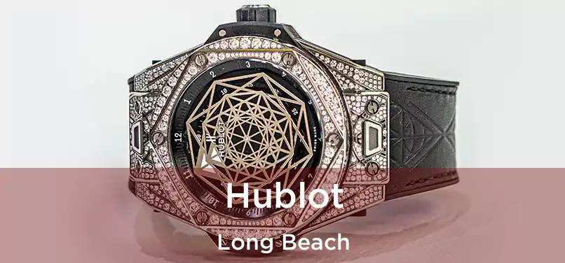 Hublot Long Beach