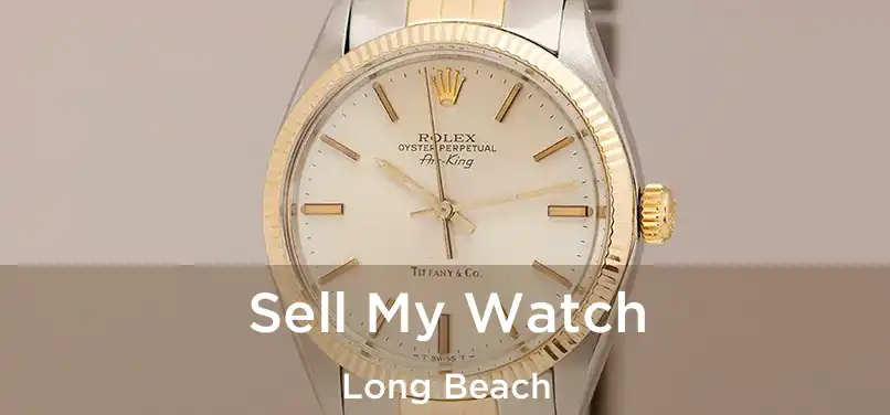 Sell My Watch Long Beach