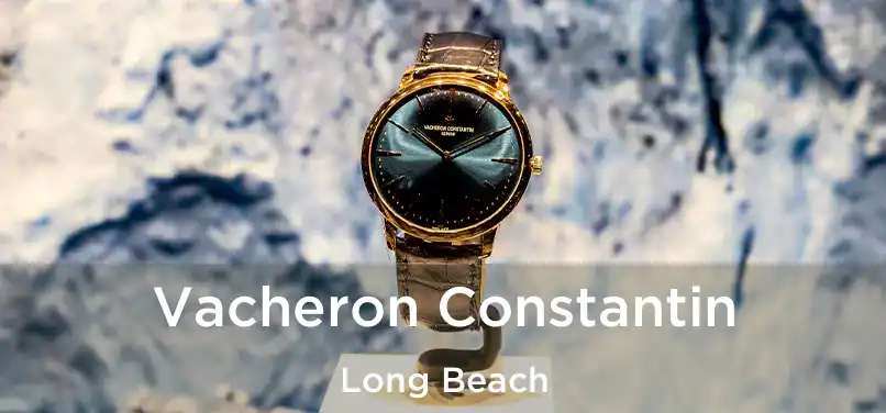 Vacheron Constantin Long Beach