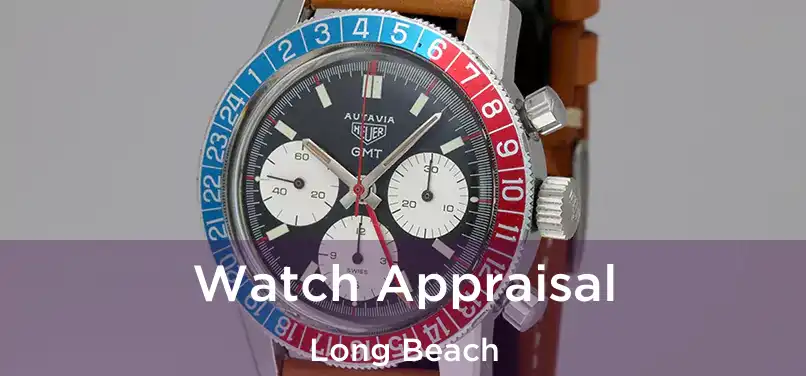 Watch Appraisal Long Beach