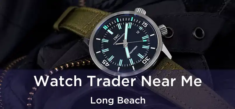 Watch Trader Near Me Long Beach
